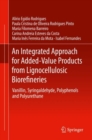 An Integrated Approach for Added-Value Products from Lignocellulosic Biorefineries : Vanillin, Syringaldehyde, Polyphenols and Polyurethane - eBook