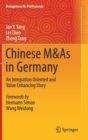 Chinese M&As in Germany : An Integration Oriented and Value Enhancing Story - Book