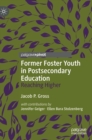 Former Foster Youth in Postsecondary Education : Reaching Higher - Book