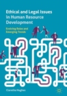 Ethical and Legal Issues in Human Resource Development : Evolving Roles and Emerging Trends - Book