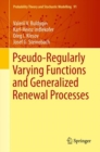 Pseudo-Regularly Varying Functions and Generalized Renewal Processes - eBook
