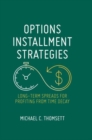 Options Installment Strategies : Long-Term Spreads for Profiting from Time Decay - eBook