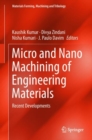 Micro and Nano Machining of Engineering Materials : Recent Developments - eBook