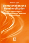 Biomaterialien und Biomineralisation : Eine Einfuhrung fur Naturwissenschaftler, Mediziner und Ingenieure - eBook