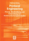 Protocol Engineering : Prinzip, Beschreibung und Entwicklung von Kommunikationsprotokollen - eBook
