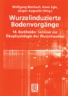Wurzelinduzierte Bodenvorgange : 14. Borkheider Seminar zur Okophysiologie des Wurzelraumes - eBook