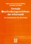 Formale Beschreibungsverfahren der Informatik : Ein Arbeitsbuch fur die Praxis - eBook
