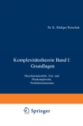 Komplexitatstheorie Band I: Grundlagen : Maschinenmodelle, Zeit- und Platzkomplexitat, Nichtdeterminismus - eBook