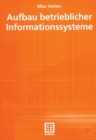 Aufbau betrieblicher Informationssysteme : mittels pseudo-objektorientierter, konzeptioneller Datenmodellierung - eBook