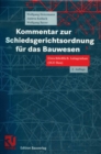 Kommentar zur Schiedsgerichtsordnung fur das Bauwesen : Einschlielich Anlagenbau (SGO Bau) - eBook