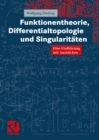 Funktionentheorie, Differentialtopologie und Singularitaten : Eine Einfuhrung mit Ausblicken - eBook