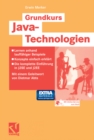 Grundkurs Java-Technologien : Lernen anhand lauffahiger Beispiele - Konzepte einfach erklart - Die komplette Einfuhrung in J2SE und J2EE - Inklusive CD-ROM mit allen Werkzeugen - eBook