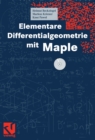 Elementare Differentialgeometrie mit Maple - eBook