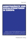 Arbeitsmarkte und Sozialstrukturen in Europa : Wege zum Postfordismus in den Niederlanden, Schweden, Spanien, Grobritannien und Deutschland - eBook
