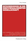 Entscheidungen in der individualisierten Gesellschaft : Eine empirische Untersuchung zur Berufswahl in der fortgeschrittenen Moderne - eBook