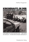 Kirchenasyl in der Bundesrepublik Deutschland : Historische Entwicklung - Aktuelle Situation - Internationaler Vergleich - eBook