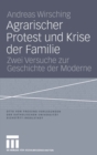 Agrarischer Protest und Krise der Familie : Zwei Versuche zur Geschichte der Moderne - eBook