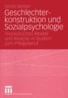 Geschlechterkonstruktion und Sozialpsychologie : Theoretisches Modell und Analyse in Studien zum Pflegeberuf - eBook