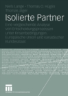 Isolierte Partner : Eine vergleichende Analyse von Entscheidungsprozessen unter Krisenbedingungen. Europaische Union und kanadischer Bundesstaat - eBook