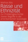 Rasse und Ethnizitat : Zur Problemgeschichte zweier Begriffe in der amerikanischen Soziologie - eBook