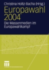 Europawahl 2004 : Die Massenmedien im Europawahlkampf - eBook