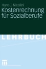 Kostenrechnung fur Sozialberufe : Grundlagen - Beispiele - Ubungen - eBook