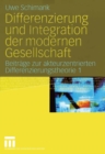 Differenzierung und Integration der modernen Gesellschaft : Beitrage zur akteurzentrierten Differenzierungstheorie 1 - eBook