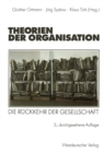 Theorien der Organisation : Die Ruckkehr der Gesellschaft - eBook