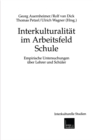 Interkulturalitat im Arbeitsfeld Schule : Empirische Untersuchungen uber Lehrer und Schuler - eBook