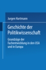 Geschichte der Politikwissenschaft : Grundzuge der Fachentwicklung in den USA und in Europa - eBook
