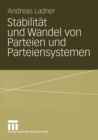 Stabilitat und Wandel von Parteien und Parteiensystemen : Eine vergleichende Analyse von Konfliktlinien, Parteien und Parteiensystemen in den Schweizer Kantonen - eBook