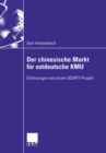 Der chinesische Markt fur ostdeutsche KMU : Erfahrungen mit einem ADAPT-Projekt - eBook