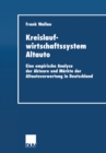 Kreislaufwirtschaftssystem Altauto : Eine empirische Analyse der Akteure und Markte der Altautoverwertung in Deutschland - eBook