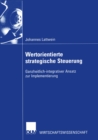 Wertorientierte strategische Steuerung : Ganzheitlich-integrativer Ansatz zur Implementierung - eBook