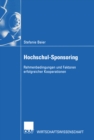 Hochschul-Sponsoring : Rahmenbedingungen und Faktoren erfolgreicher Kooperationen - eBook