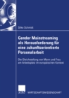 Gender Mainstreaming als Herausforderung fur eine zukunftsorientierte Personalarbeit : Die Gleichstellung von Mann und Frau am Arbeitsplatz im europaischen Kontext - eBook