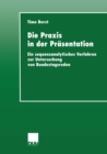 Die Praxis in der Prasentation : Ein sequenzanalytisches Verfahren zur Untersuchung von Bundestagsreden - eBook