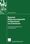 Regionale Modernisierungspolitik in Foderalismus und Zentralismus : Die Beispiele Grobritannien und Deutschland - eBook