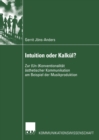 Intuition oder Kalkul? : Zur (Un-)Konventionalitat asthetischer Kommunikation am Beispiel der Musikproduktion - eBook