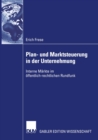 Plan- und Marktsteuerung in der Unternehmung : Interne Markte im offentlich-rechtlichen Rundfunk - eBook