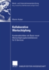 Kollaborative Wertschopfung : Kundenaktivitaten als Basis neuer Wertschopfungskonstellationen fur E-Services - eBook