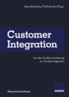 Customer Integration : Von der Kundenorientierung zur Kundenintegration - eBook