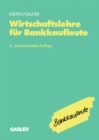 Wirtschaftslehre fur Bankkaufleute : Allgemeine Wirtschaftslehre Spezielle Bankbetriebslehre - eBook