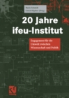 20 Jahre ifeu-Institut : Engagement fur die Umwelt zwischen Wissenschaft und Politik - eBook