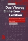 Das Vieweg Einheiten-Lexikon : Begriffe, Formeln und Konstanten aus Naturwissenschaften, Technik und Medizin - eBook
