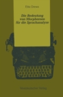 Die Bedeutung von Morphemen fur die Sprachanalyse : Zur mentalen Verarbeitung lexikalischer und grammatischer Morpheme - eBook