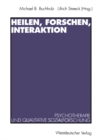 Heilen, Forschen, Interaktion : Psychotherapie und qualitative Sozialforschung - eBook