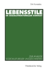 Lebensstile im sozialstrukturellen Kontext : Ein theoretischer und empirischer Beitrag zur Analyse soziokultureller Ungleichheiten - eBook