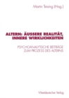 Altern: Auere Realitat, innere Wirklichkeiten : Psychoanalytische Beitrage zum Proze? des Alterns - eBook