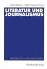 Literatur und Journalismus : Theorie, Kontexte, Fallstudien - eBook